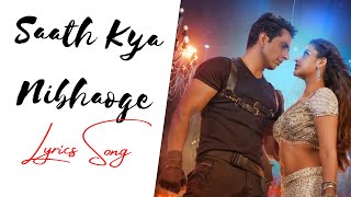 Saath Kya Nibhaoge Lyrics Song | Lyrics Ki Duniya | Tony Kakkar, Altaf Raja | Sonu Sood & Nidhi Ag |