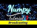 #3 Broadcasting in Numpy | Python NumPy Tutorial | Part 3 | Python Numpy Tutorial For Beginners