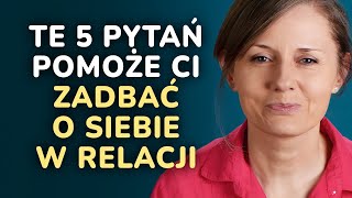 Kiedy trudna relacja Cię wyczerpuje, zadaj sobie tych 5 pytań