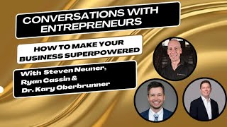 Conversations with Entrepreneurs: How to Make Your Business Superpowered