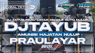 DJ TAYUB PRAU LAYAR GLERR HOREG AUTO NULUP FULLBASS PREI NROTOK VIRAL TIKTOK TERBARU 2024 BARA MUSIC