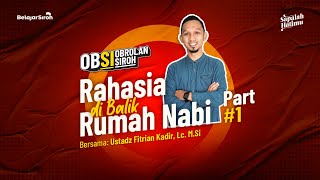 OBSI: Obrolan Siroh - Rahasia di Balik Rumah Nabi Episode 1