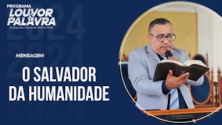 O SALVADOR DA HUMANIDADE | Pb. Istasque Terto