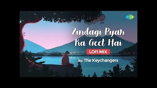 Zindagi Pyar Ka Geet Hai   LoFi Chill Mix  The Keychangers   Lata Mangeshkar   Slowed and Reverb1080