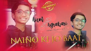 Naino Ki Jo Baat || Aum Agrahari || Hindi Songs || New Songs 2023