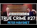 English Enforcer In Arizona Prison Part 1: Peter Mahoney aka Wild Man | True Crime Podcast 27