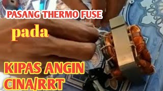 cara pasang Thermo fuse pada kipas angin cina/RRT