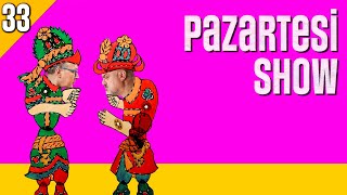 Pazartesi Show 34