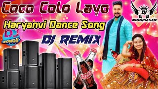 Coco Cola Layo Ruchika Jhangid Haryanvi Dance Song Hard Dholki Remix Dj Noorhasan Farrukhabad Up