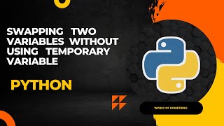 SWAPPING TWO VARIABLES WITHOUT USING TEMPORARY VARIABLE------PYTHON