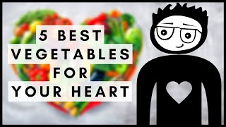 5 Best Vegetables for Your Healthy Heart