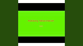 Auditory Hallucination