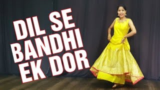 Dil Se Bandhi Ek Dor | Wedding Dance  Song | Sangeet Ceremony | YRKKKH |