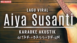 Aiya Susanti KARAOKE AKUSTIK (gitar+bass+drum)