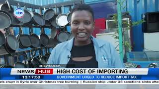 Stakeholders in importation business urge the government to reduce import duties