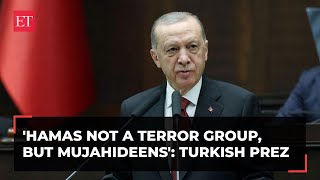 Hamas not a terror group, but mujahideens: Turkish Prez Erdogan slams Israel & West