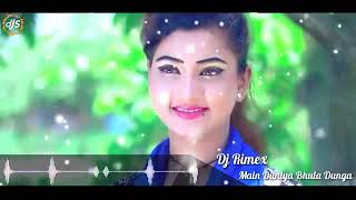 Main Duniya Bhula Dunga   Dj Rimex Music Video Song   Dj Sorif   360p
