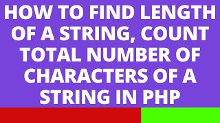 How to find the length of a string, count the total number of characters of a string in PHP