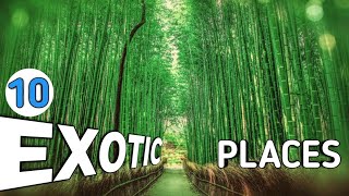 Most exotic places to travel | Top 10 exotic places in the world | Exotic destinations