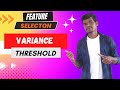 3. Feature selection using variance threshold