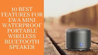 10 BEST FEATURES for EWA MINI Waterproof portable Wireless Bluetooth Speaker