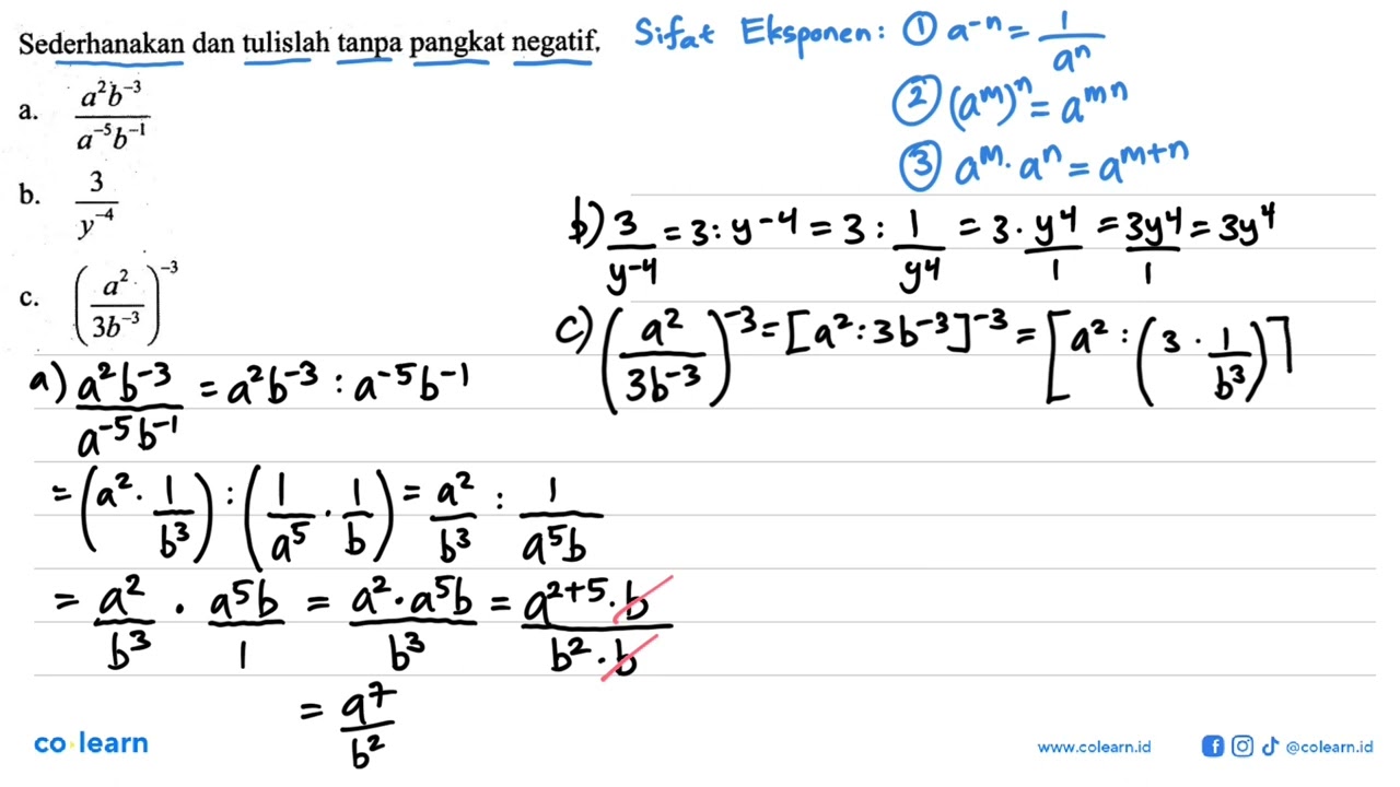 Sederhanakan Dan Tulislah Tanpa Pangkat Negatif. A. (a^2b^-3)/(a^-5b^-1 ...