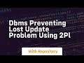 Dbms preventing lost update problem using 2pl