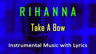Take A Bow Rihanna (Instrumental Karaoke Video with Lyrics) no vocal - minus one