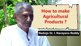 48 How to make Agricultural Products ? | ಕೃಷಿ ಉತ್ಪನ್ನಗಳನ್ನು ಮಾಡುವುದಾದರೂ ಹೇಗೆ ?