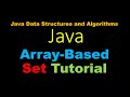 Java Array Based Set Tutorial - Java Data Structures and Algorithms