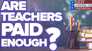 Are teachers in your community getting paid enough?