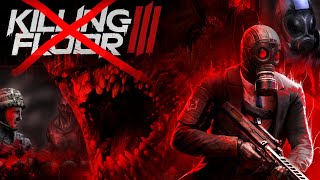 Killing floor 3, ISN'T KILLING FLOOR!!