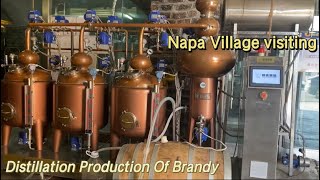 Napa Village visiting, distillation production of brandy