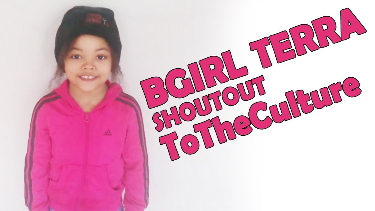 BGirl Terra 2014 Shoutout To The Culture - YouTube