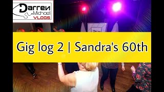 Gig log 2 | Sandra's 60th | Dj Darren Michael