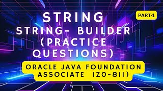 Top String & StringBuilder Questions for Oracle 1Z0-811 Java Foundations Exam