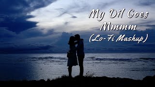 My Dil Goes Mmmm (Lo-Fi Mashup) - JD MUSIC | Gayatri Iyer | Shaan | Salaam Namaste