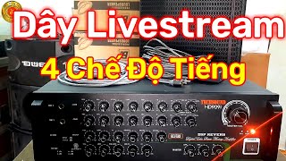 TEST REVIEW DÂY Livestream ĐA NĂNG CHUYÊN CHO AMPLY Vang Cơ Vang số Có 4 chế độ tiếng