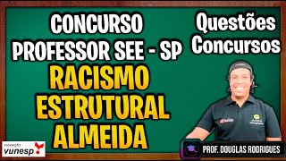 Racismo Estrutural - Almeida Concurso Professor - SEE/SP - Estado de São Paulo - 2023 - Live 152