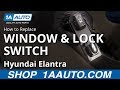 How to Replace Window & Lock Switches 07-10 Hyundai Elantra