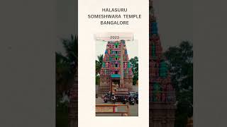 Halasuru Someshwara Temple - Then vs Now