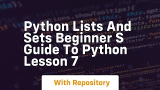 Python lists and sets beginner s guide to python lesson 7