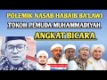 POLEMIK NASAB HABAIB BA'LAWI SALAH SATU TOKOH MUHAMMADIYAH ANGKAT BICARA