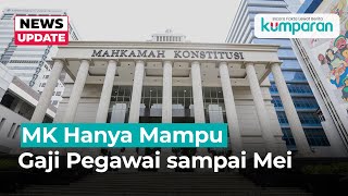 Efek Efisiensi Anggaran, MK Hanya Mampu Gaji Pegawai hingga Mei 2025