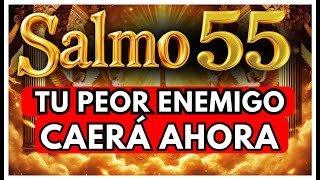 🛑 SALMO 55 ORACIÓN PODEROSA CONTRA TODOS LOS ENEMIGOS QUE TE PERSIGUEN Y TRAMAN CONTRA TU VIDA!