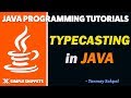 Typecasting in Java | Automatic type conversion(Widening or Implicit) vs Narrowing(Explicit)