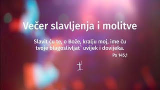 VEČER SLAVLJENJA I MOLITVE