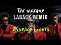 The Weeknd - Blinding Lights (remix) by Laback