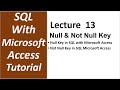 SQL with Microsoft Access 2016 | NULL and NOT NULL Keys in SQL Microsoft Access- 13