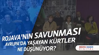 ROJAVA'NIN SAVUNMASI: AVRUPA'DA YAŞAYAN KÜRTLER NE DÜŞÜNÜYOR?